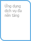 Ứng dụng dịch vụ đa nền tảng